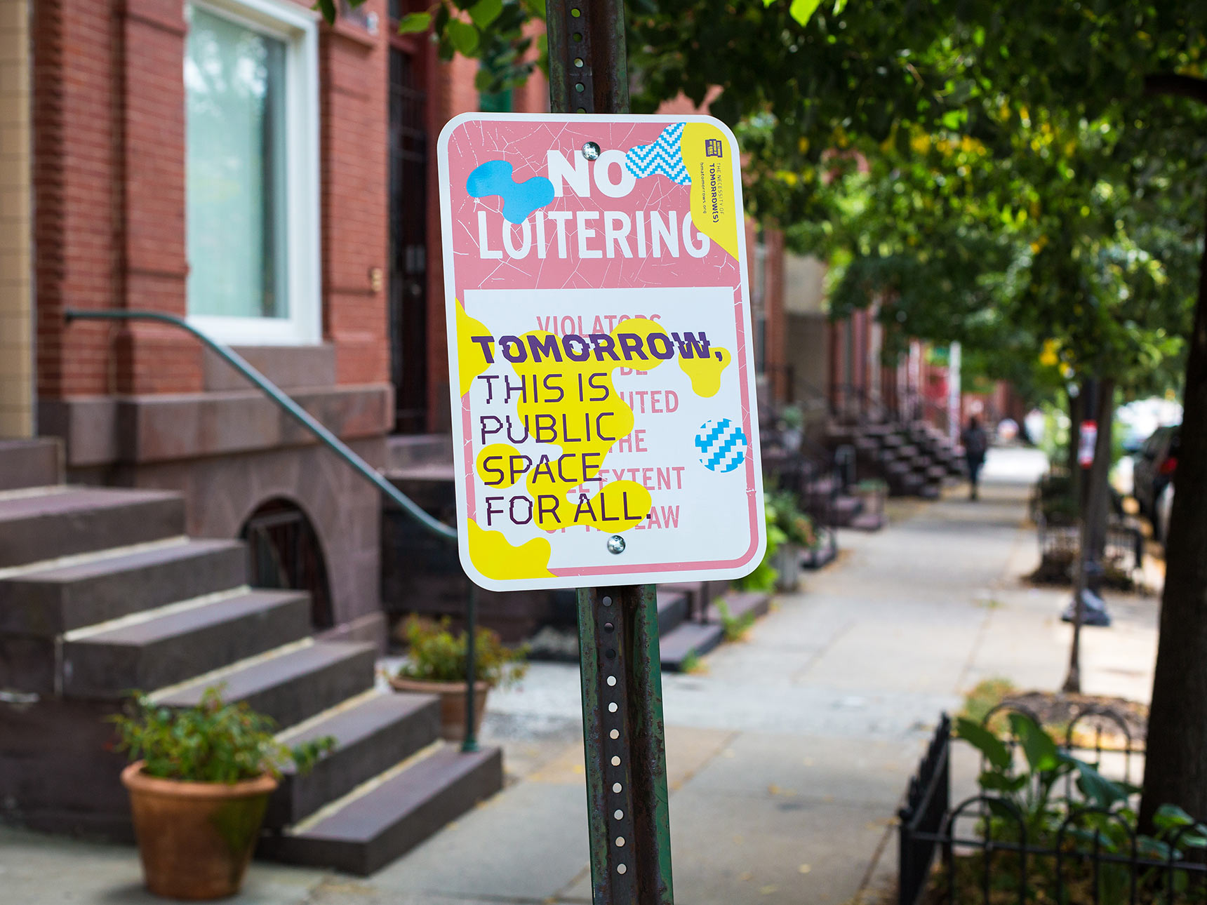 Tomorrow, this is public space for all. A disrupted No Loitering sign public art piece
